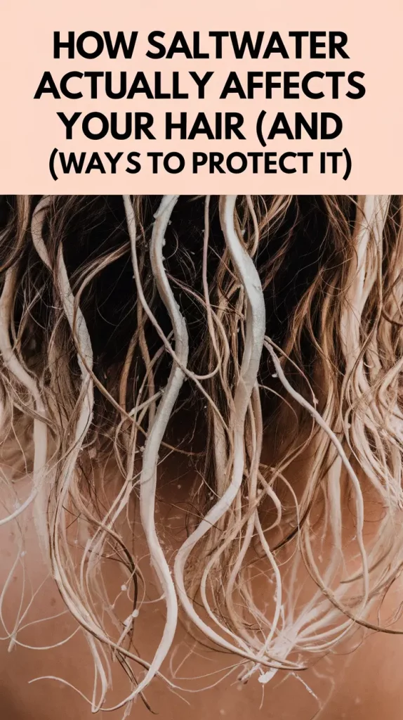 How Saltwater Damages Your Hair And The Best Protection Methods In 2025