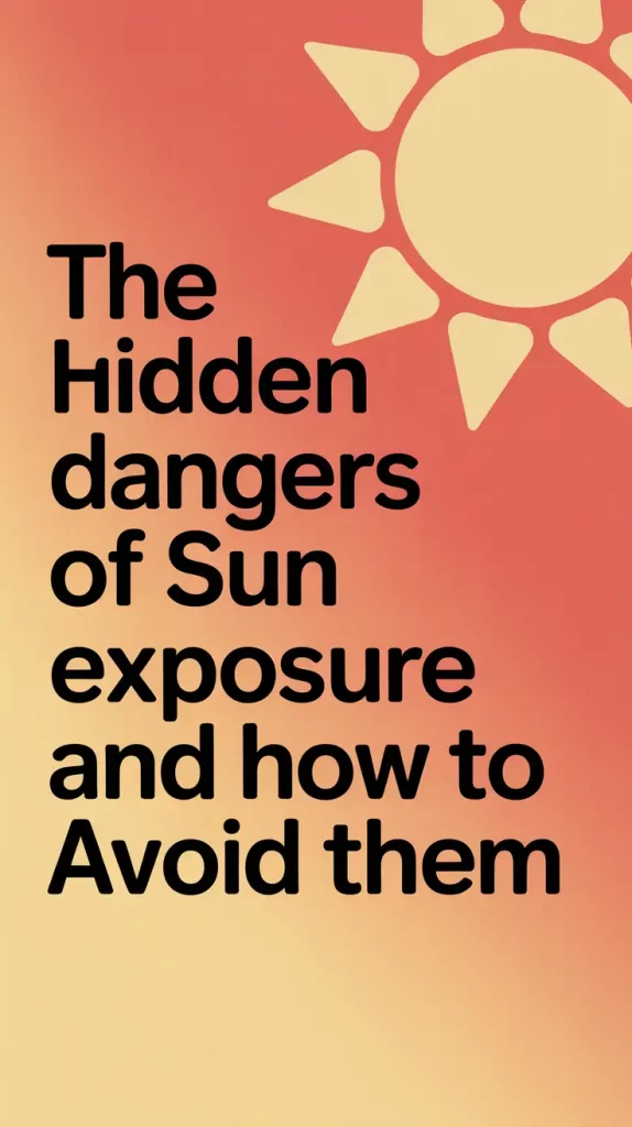 Sun Exposure Dangers: What Helped Me Protect My Skin in 2025